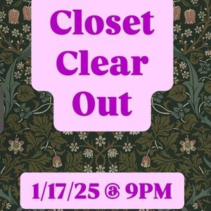 Closet Clear Out 1/17/25 

THIS IS FOR A LIVE SHOW